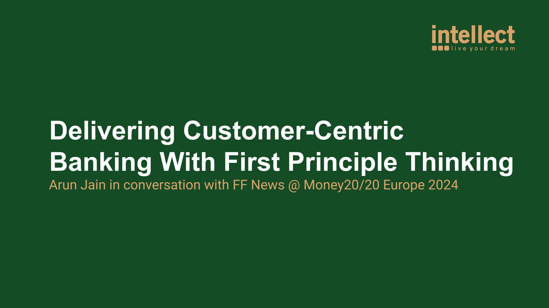 Delivering Customer-Centric Banking With First Principle Thinking